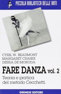 Fare danza. Vol. 2: Teoria e pratica del metodo Cecchetti