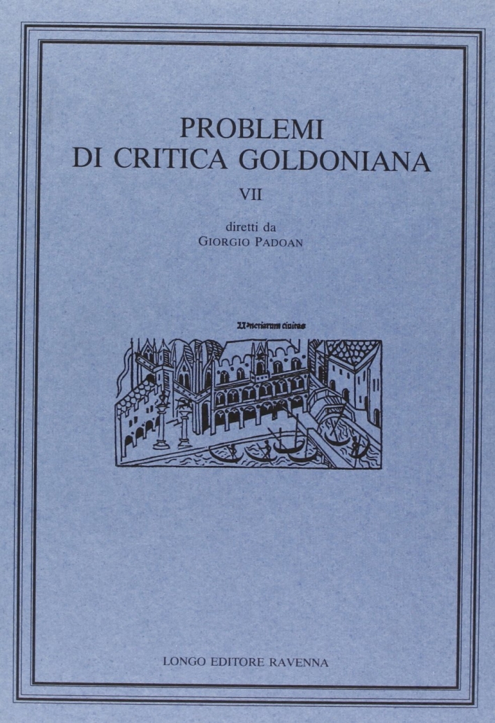 Problemi di critica goldoniana. Vol. 7 Problemi di critica goldoniana. Vol. 7