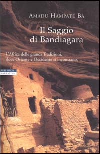 Il Saggio di Bandiagara Il Saggio di Bandiagara