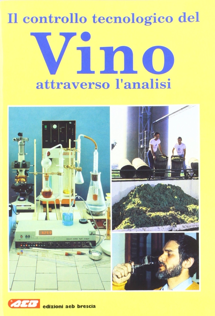 Il controllo tecnologico del vino attraverso l'analisi Il controllo tecnologico del vino attraverso l'analisi