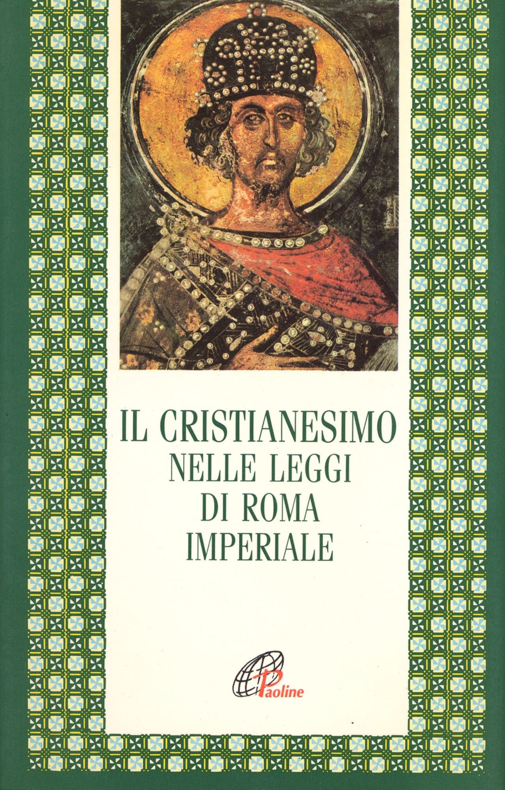 Il cristianesimo nelle leggi di Roma imperiale Il cristianesimo nelle leggi di Roma imperiale
