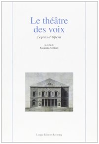 Le théâtre des voix. Leçons d'opéra