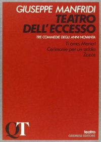 Teatro dell'eccesso. Tre commedie degli anni Novanta