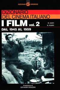 Dizionario del cinema italiano. I film. Vol. 2: Dal 1945 al 1959