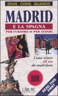 Madrid e la Spagna per turismo o per affari