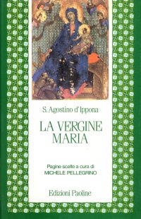 La vergine Maria. Pagine scelte
