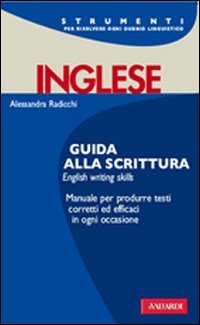 Inglese. Guida alla Scrittura. English Writing Skills