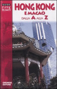 Hong Kong e Macao dalla A alla Z