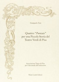 Quattro «Puntate» per una piccola storia del Teatro Verdi di Pisa