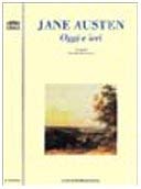Jane Austen. Oggi e ieri Jane Austen. Oggi e ieri
