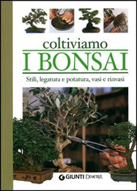 Coltiviamo i bonsai Coltiviamo i bonsai