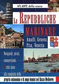 Le Repubbliche Marinare: Amalfi, Genova, Pisa, Venezia Le Repubbliche Marinare: Amalfi, Genova, Pisa, Venezia