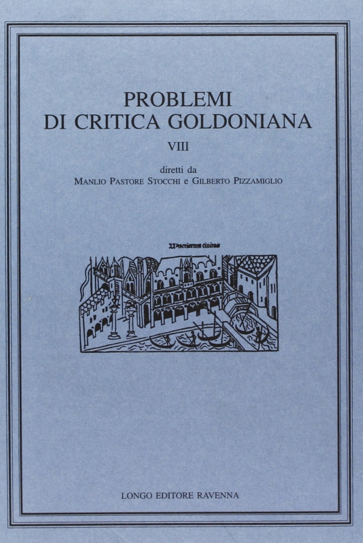 Problemi di critica goldoniana. Vol. 8 Problemi di critica goldoniana. Vol. 8