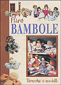 Fare bambole. Tecniche e modelli Fare bambole. Tecniche e modelli