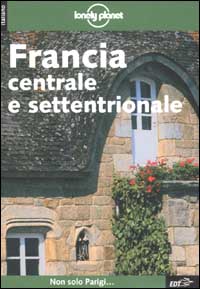 Francia centrale e settentrionale Francia centrale e settentrionale