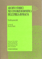 Archivi storici nei consorzi di bonifica dell'Emilia Romagna Archivi storici nei consorzi di bonifica dell'Emilia Romagna