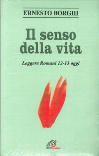 Il senso della vita. Leggere Romani 12-13 oggi