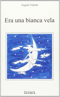 Era una bianca vela