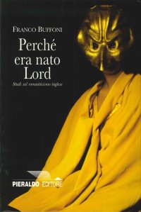 Perché era nato lord. Studi sul Romanticismo inglese