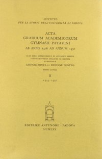 Acta graduum academicorum Gymnasii Patavini ab anno 1435 ad annum 1450. Vol. 2: Ab anno 1435 ad annum 1450...