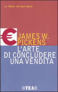 L'arte di concludere una vendita L'arte di concludere una vendita