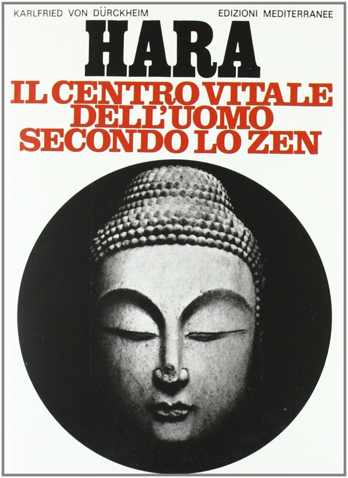 Hara. Centro vitale dell'uomo secondo lo zen Hara. Centro vitale dell'uomo secondo lo zen