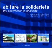 Abitare la solidarietà-The experience of solidarity. Ediz. illustrata Abitare la solidarietà-The experience of solidarity. Ediz. illustrata