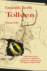 Tolkien. Dalla fiaba al mito: creazione e significato dell'universo fantastico de Il signore degli anelli Tolkien. Dalla fiaba al mito: creazione e significato dell'universo fantastico de Il signore degli anelli