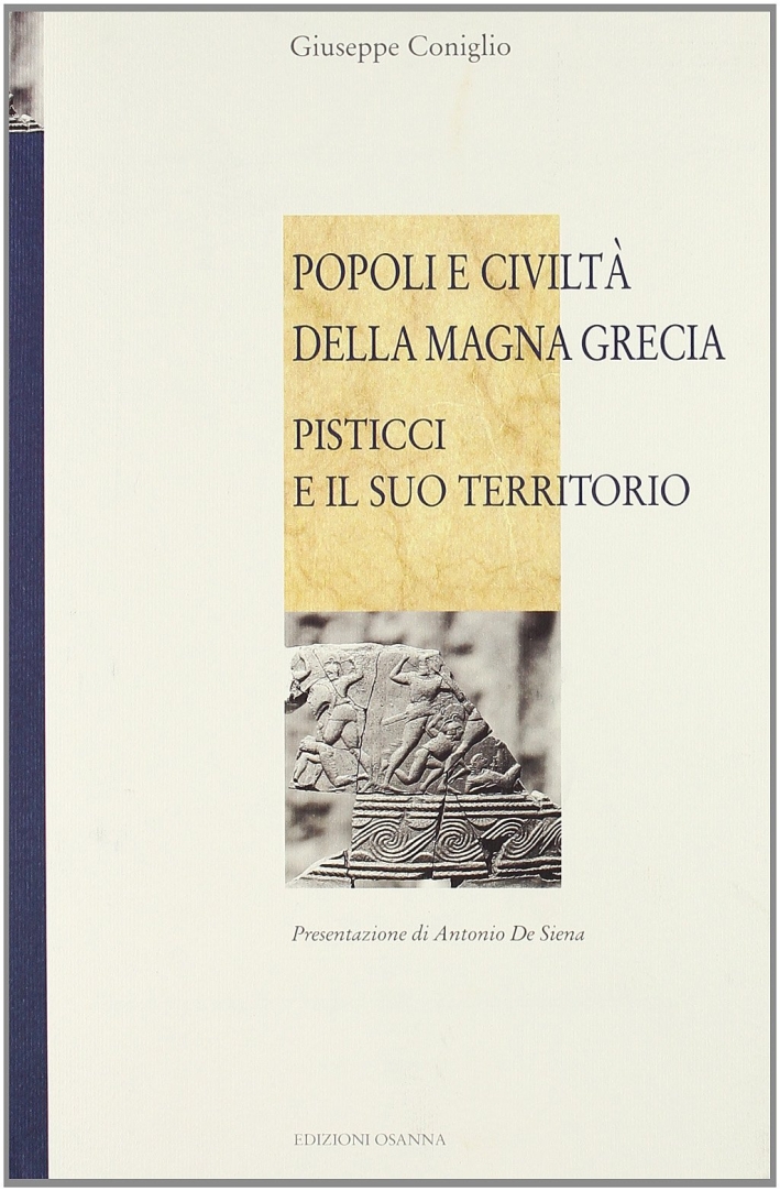 Popoli e civiltà della Magna Grecia. Pisticci e il suo territorio Popoli e civiltà della Magna Grecia. Pisticci e il suo territorio