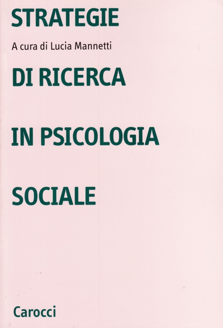 Strategie di ricerca in psicologia sociale Strategie di ricerca in psicologia sociale
