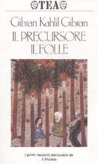 Il precursore. Il folle Il precursore. Il folle