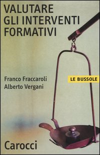 Valutare gli interventi formativi Valutare gli interventi formativi