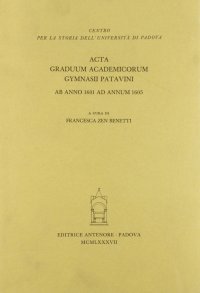 Acta graduum academicorum Gymnasii Patavini ab anno 1601 ad annum 1605