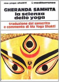 Gheranda samhita. La scienza dello yoga