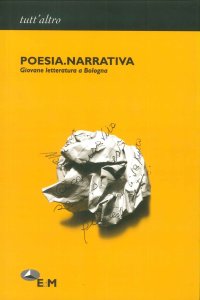 Poesia. Narrativa. Giovane letteratura a Bologna