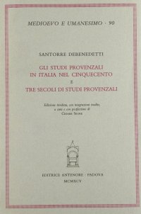 Gli studi provenzali in Italia nel Cinquecento-Tre secoli di studi provenzali