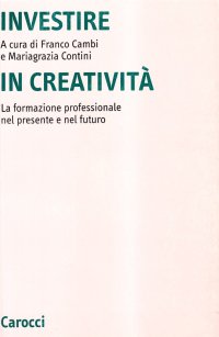 Investire in creatività. La formazione professionale nel presente e nel futuro