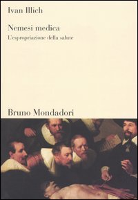 Nemesi medica. L'espropriazione della salute
