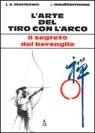 L'arte del tiro con l'arco. Il segreto del bersaglio