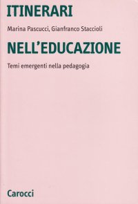 Itinerari nell'educazione. Temi emergenti nella pedagogia