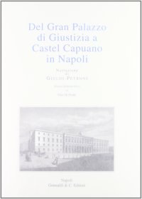 Del Gran Palazzo di Giustizia a Castel Capuano in Napoli
