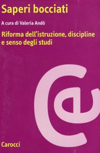Saperi bocciati. Riforma dell'istruzione, discipline e senso degli studi