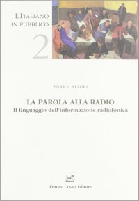 La parola alla radio. Il linguaggio dell'informazione radiofonica
