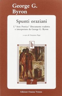 Spunti oraziani. L'arte poetica liberamente tradotta e interpretata da George G. Byron