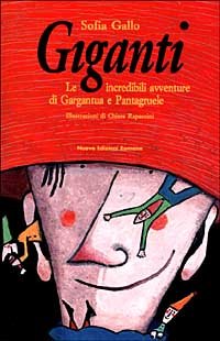 Giganti. Le incredibili avventure di Gargantua e Pantagruele
