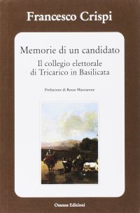 Memorie di un candidato. Il collegio elettorale di Tricarico in Basilicata