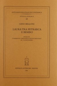 Laura tra Petrarca e Bembo. Studi sul commento umanistico-rinascimentale al «Canzoniere»