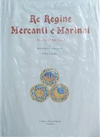 Re, regine, mercanti e marinai. Alla corte di s. Nicola