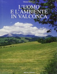 L'uomo e l'ambiente in Valconca