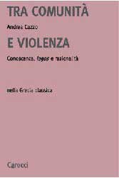 Tra comunità e violenza. Conoscenza, logos e razionalità nella Grecia antica